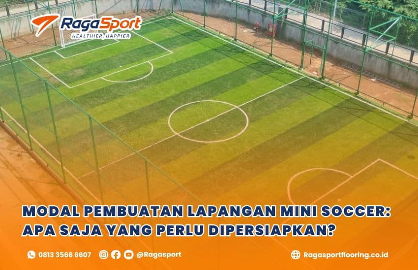 Modal Pembuatan Mini Soccer: Apa Saja yang Perlu Dipersiapkan?