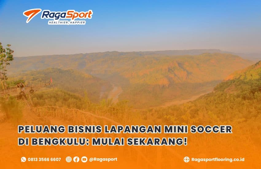 Peluang Bisnis Lapangan Mini Soccer di Bengkulu: Mulai Sekarang!