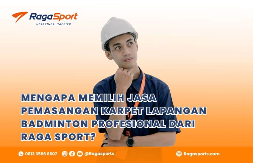 Mengapa Memilih Jasa Pemasangan Karpet Lapangan Badminton Profesional dari Raga Sport?