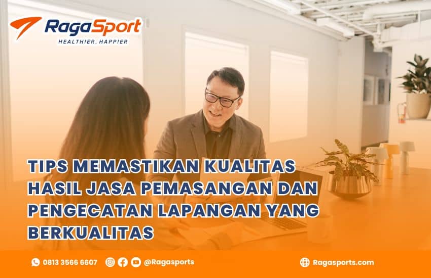 Tips Memastikan Kualitas Hasil Jasa Pemasangan dan Pengecatan Lapangan yang Berkualitas