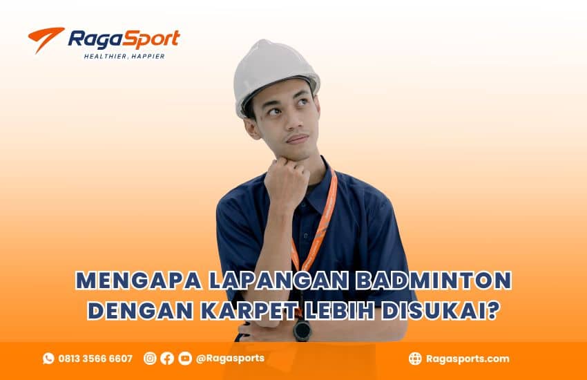 Mengapa Lapangan Badminton dengan Karpet Lebih Disukai?