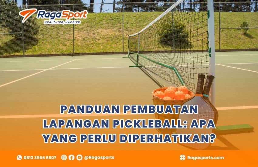 Panduan Pembuatan Lapangan Pickleball: Apa yang Perlu Diperhatikan?