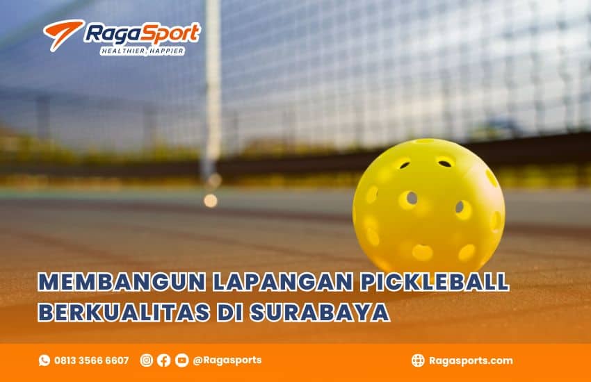 Membangun Lapangan Pickleball Berkualitas di Surabaya