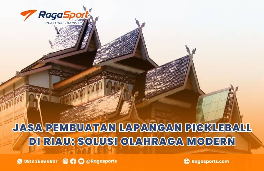 Jasa Pembuatan Lapangan Pickleball di Riau: Solusi Olahraga Modern