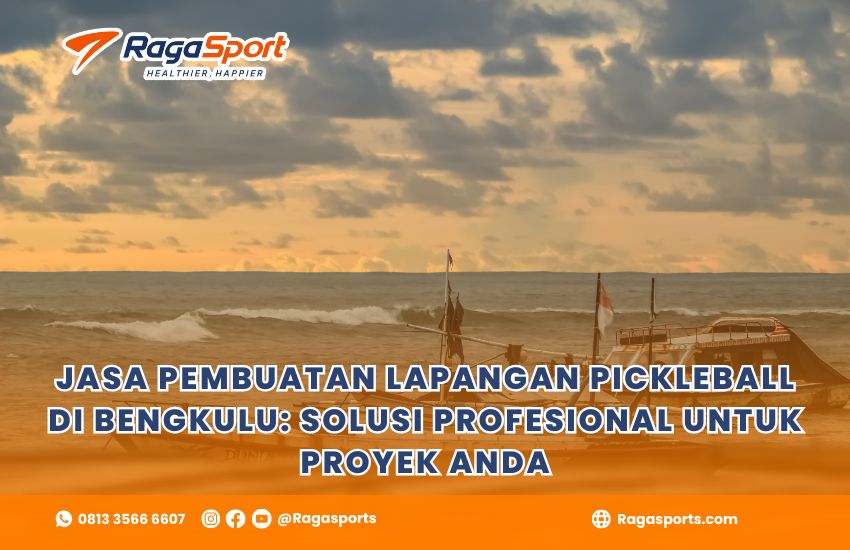 Jasa Pembuatan Lapangan Pickleball di Bengkulu: Solusi Profesional untuk Proyek Anda