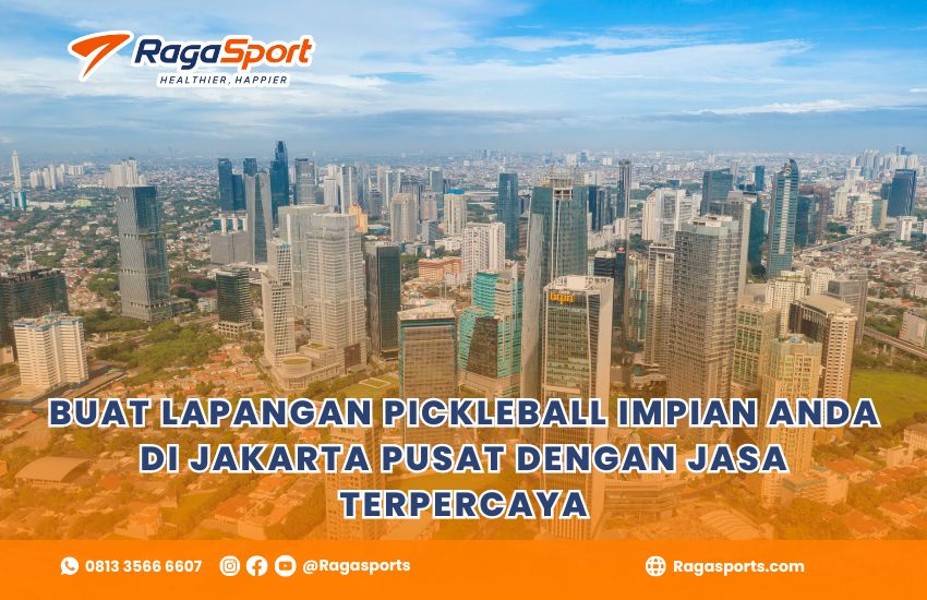 Buat Lapangan Pickleball Impian Anda di Jakarta Pusat dengan Jasa Terpercaya