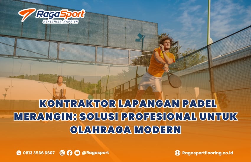 Kontraktor Lapangan Padel Merangin: Solusi Profesional untuk Fasilitas Olahraga Modern