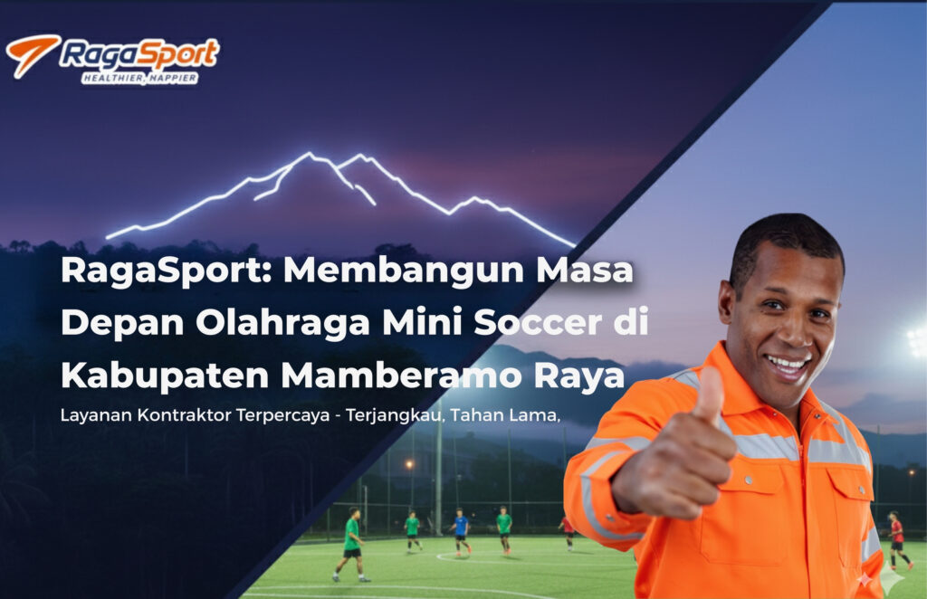 "Membangun Semangat Olahraga di Mamberamo Raya: Saatnya Hadirkan Lapangan Mini Soccer Berkualitas"