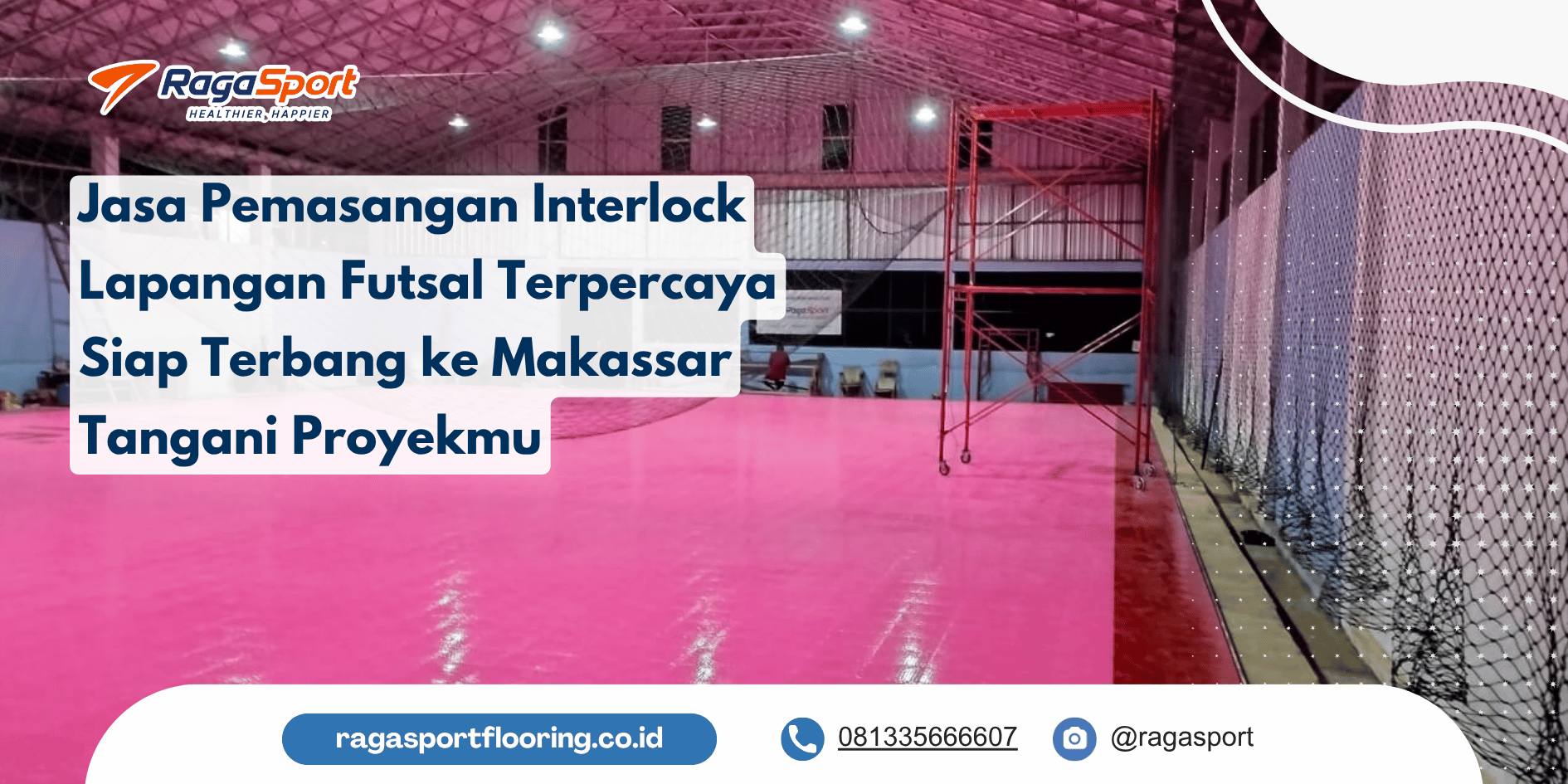 Jasa Pemasangan Interlock Lapangan Futsal Terpercaya Siap Terbang ke Makassar Tangani Proyekmu